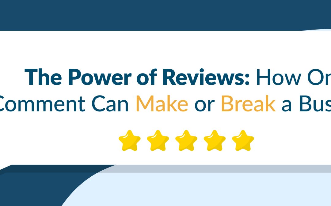 Reviews and SEO: How One Comment Can Make or Break a Business